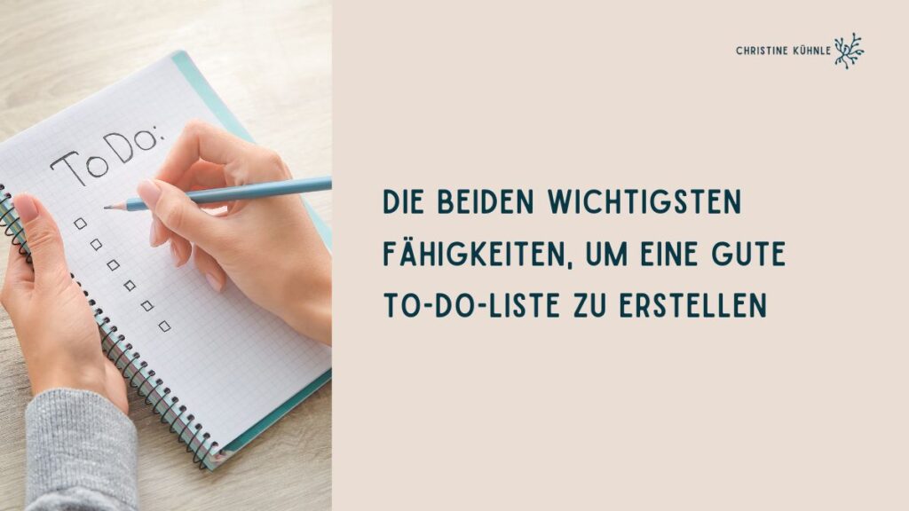 Die beiden wichtigsten Fähigkeiten, um eine gute To-do-Liste zu erstellen