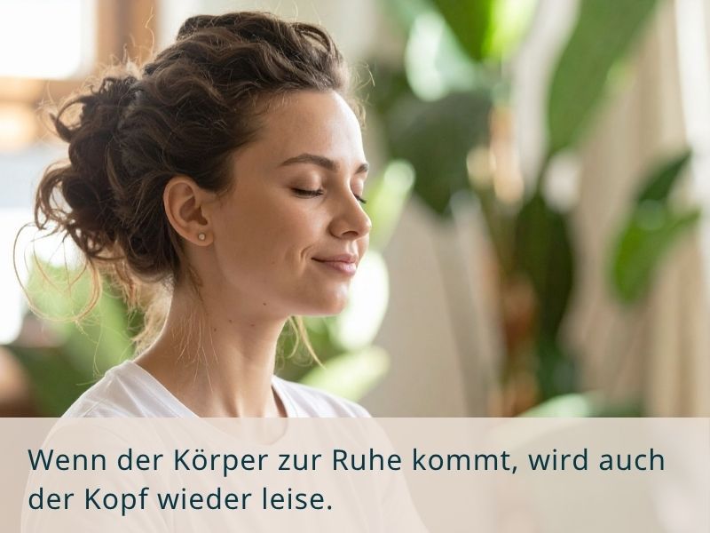 Wenn der Körper zur Ruhe kommt, wird auch das Gedankenkarussell gestoppt